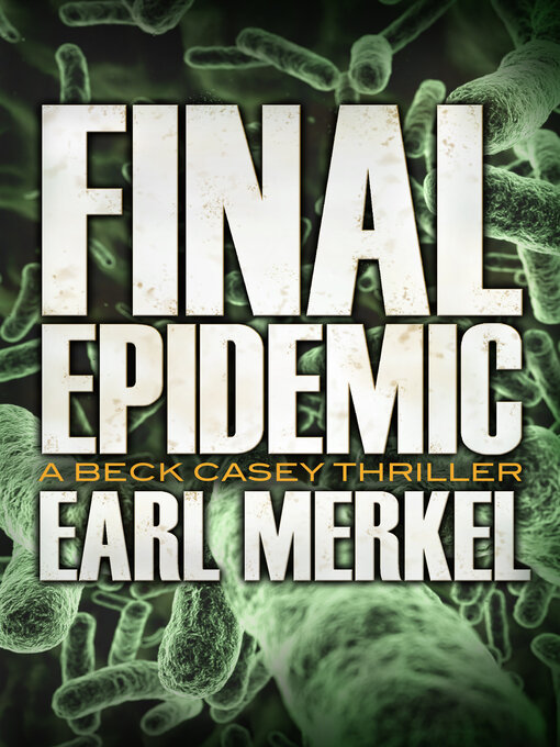 Title details for Final Epidemic by Earl Merkel - Available